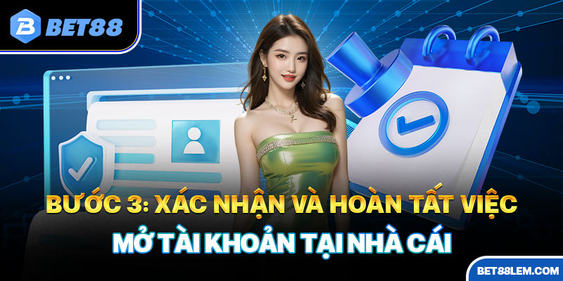 Xác nhận hoàn tất quy trình tạo tài khoản nhà cái